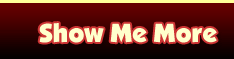 Show Me More!